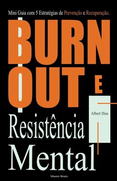 Burnout e Resistência Mental - Dias, Albert