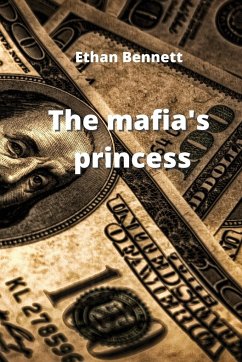 the mafia's princess - Bennett, Ethan