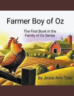 Farmer Boy Of Oz The First Book In The Family Of Oz series - Tyler, Josie Ann
