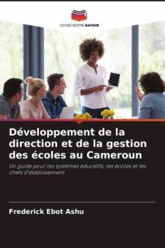 Développement de la direction et de la gestion des écoles au Cameroun - Ebot Ashu, Frederick