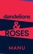 Dandelions and Roses - Bild 1