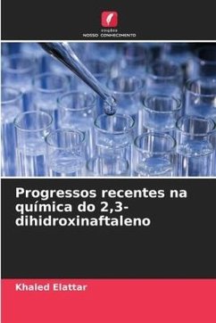 Progressos recentes na química do 2,3-dihidroxinaftaleno - Elattar, Khaled