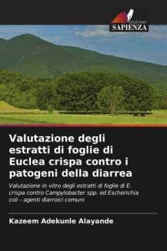 Valutazione degli estratti di foglie di Euclea crispa contro i patogeni della diarrea - Alayande, Kazeem Adekunle