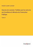 Oeuvres de Lavoisier: Publiées par les soins de son Excellence le Ministre de l'Instruction Publique