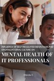 INFLUENCE OF SELF-REGULATED BEHAVIOUR AND ORGANIZATIONAL CULTURE ON MENTAL HEALTH OF IT PROFESSIONALS