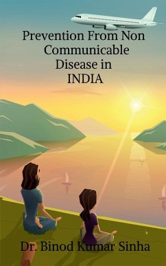 Prevention From Non Communicable Disease in INDIA - Binod