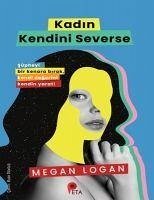 Kadin Kendini Severse - Logan, Megan