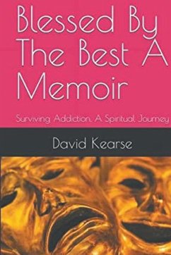 Blessed by the Best Surviving Addiction - Kearse, David