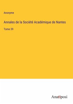 Annales de la Société Académique de Nantes - Anonyme