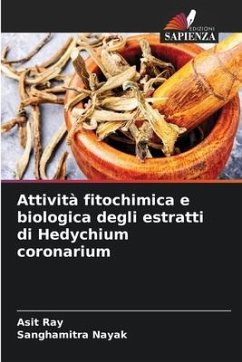 Attività fitochimica e biologica degli estratti di Hedychium coronarium - Ray, Asit;Nayak, Sanghamitra