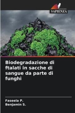 Biodegradazione di ftalati in sacche di sangue da parte di funghi - P., Faseela;S., Benjamin