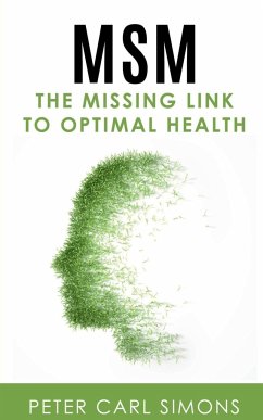 MSM - The Missing Link to Optimal Health - Carl, Peter