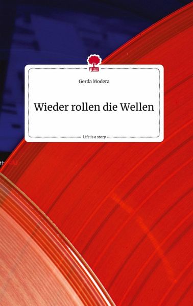 Wieder rollen die Wellen. Life is a Story - story.one Wieder rollen die Wellen. Life is a Story - story.one