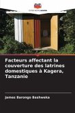 Facteurs affectant la couverture des latrines domestiques à Kagera, Tanzanie