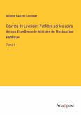 Oeuvres de Lavoisier: Publiées par les soins de son Excellence le Ministre de l'Instruction Publique