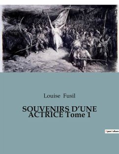 SOUVENIRS D'UNE ACTRICE Tome 1 - Fusil, Louise