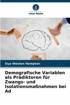 Demografische Variablen als Prädiktoren für Zwangs- und Isolationsmaßnahmen bei Ad - Hampton, Oya Weston