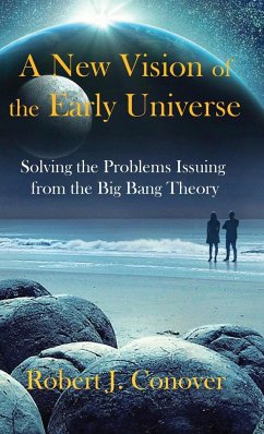 A New Vision of the Early Universe - Conover, Robert J.