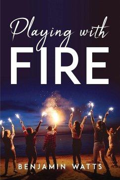 Playing with Fire - Benjamin Watts