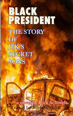 BLACK PRESIDENT--The Story of JFK's Secret Sons - Schmidt, Rick