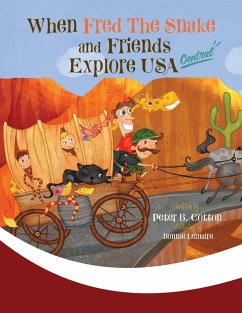 When Fred the Snake and Friends Explore USA Central - Cotton, Peter B