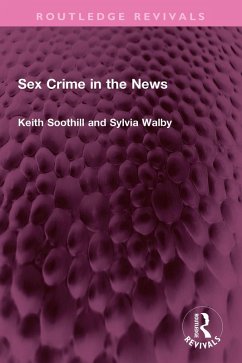 Sex Crime in the News (eBook, PDF) - Soothill, Keith; Walby, Sylvia