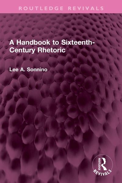 A Handbook to Sixteenth-Century Rhetoric (eBook, PDF) A Handbook to Sixteenth-Century Rhetoric (eBook, PDF)