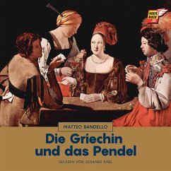 Die Griechin und das Pendel (MP3-Download) - Bandello, Matteo