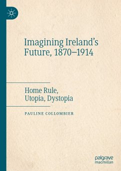 Imagining Ireland's Future, 1870-1914 (eBook, PDF) - Collombier, Pauline