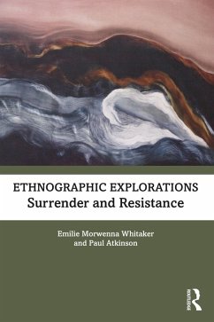Ethnographic Explorations (eBook, PDF) - Whitaker, Emilie Morwenna; Atkinson, Paul
