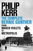 Philip Kerr: The Complete Bernie Gunther Novels (14 titles) (eBook, ePUB)