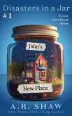 John's New Place (Disasters in a Jar, #1) (eBook, ePUB)