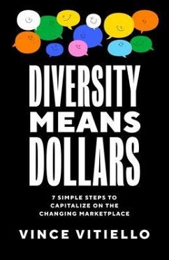 Diversity Means Dollars (eBook, ePUB) - Vitiello, Vince