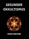 Gesunder Okkultismus (Übersetzt) (eBook, ePUB)