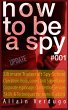How to Be a Spy 2023 (eBook, ePUB) - Bild 1
