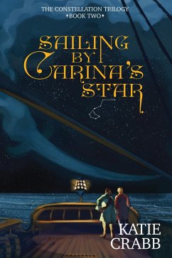 Cover Sailing by Carina's Star (The Constellation Trilogy, #2) (eBook, ePUB)