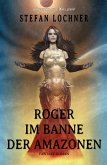Roger im Banne der Amazonen (eBook, ePUB)