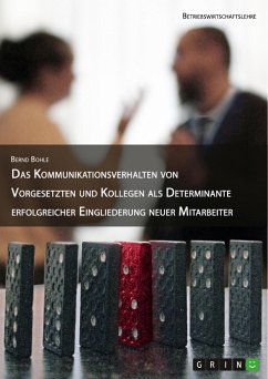 Das Kommunikationsverhalten von Vorgesetzten und Kollegen als Determinante erfolgreicher Eingliederung neuer Mitarbeiter (eBook, PDF)