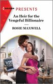 An Heir for the Vengeful Billionaire (eBook, ePUB) An Heir for the Vengeful Billionaire (eBook, ePUB)