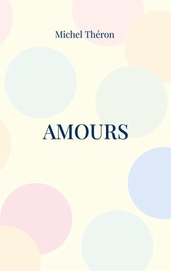 Amours (eBook, ePUB) - Théron, Michel