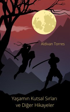 Yasamin Kutsal Sirlari ve Diger Hikayeler (eBook, ePUB) - Torres, Aldivan