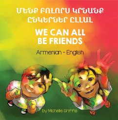 We Can All Be Friends (Armenian-English) (eBook, ePUB) - Griffis, Michelle