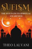 Sufism: The Sufi Path to Spiritual Awareness (eBook, ePUB)