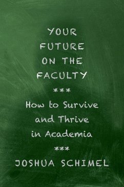 Your Future on the Faculty (eBook, PDF) - Schimel, Joshua