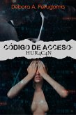 Código de Acceso: Hur4c4n (eBook, ePUB)