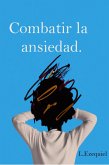Combatir la ansiedad (eBook, ePUB)