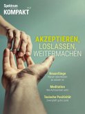 Spektrum Kompakt - Akzeptieren, Loslassen, Weitermachen (eBook, PDF) Spektrum Kompakt - Akzeptieren, Loslassen, Weitermachen (eBook, PDF)