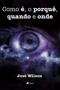 Como é, o porquê, quando e onde (eBook, ePUB) - Wilson, José