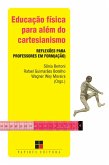 Educação física para além do cartesianismo: (eBook, ePUB)