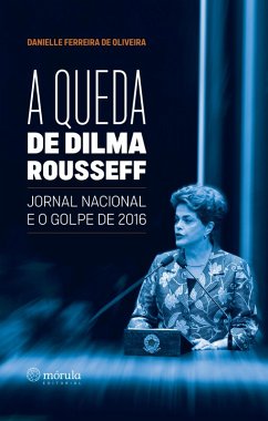 Cover A queda de Dilma Rousseff (eBook, ePUB)